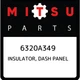 6320A349 Mitsubishi Insulator, dash panel 6320A349, New Genuine OEM Part
