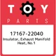 17167-22040 Toyota Insulator, exhaust manifold heat, no.1 1716722040, New Genuin