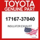 Toyota Genuine 17167-37040 Insulator Exhaust OEM 1716737040